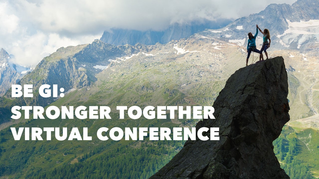 Be GI: Stronger Together Virtual Conference